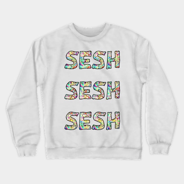 Sesh sesh sesh colour bomb festival design Crewneck Sweatshirt by Captain-Jackson